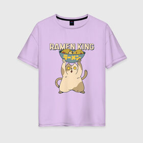 Женская футболка хлопок Oversize с принтом Ramen King в Петрозаводске, 100% хлопок | свободный крой, круглый ворот, спущенный рукав, длина до линии бедер
 | anime | cat | chubby | cute | kanji | kawaii | kitten | manga | sushi | анимешный | грааль | иероглифы | катакана | король | кот | котенок | котик | кошка | лапша | макароны | манга | милый | повелитель | пухлый | пухляш | рамен | суп