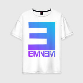 Женская футболка хлопок Oversize с принтом EMINEM в Петрозаводске, 100% хлопок | свободный крой, круглый ворот, спущенный рукав, длина до линии бедер
 | eminem | rap | актёр | американский рэпер | композитор | маршалл | продюсер | рэп | рэпер | эминем