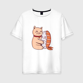 Женская футболка хлопок Oversize с принтом Котик обнимается с суши в Петрозаводске, 100% хлопок | свободный крой, круглый ворот, спущенный рукав, длина до линии бедер
 | cat | cats | cute | hug | hugs | kawaii | kitten | kitty | neko | nigiri | pussy | pussycat | sushi | арт | кавайи | кавайный | киса | киска | кот | котенок | котики | котята | кошка | кошки | милота | милые | милый | неко | нигири | обнимашк