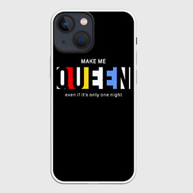 Чехол для iPhone 13 mini с принтом Сделай меня королевой в Петрозаводске,  |  | art | lettering | princess | queen | арт | королева | надпись