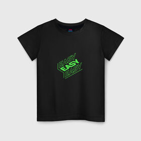 Детская футболка хлопок с принтом EASY в Петрозаводске, 100% хлопок | круглый вырез горловины, полуприлегающий силуэт, длина до линии бедер | easy | зеленый | изи | кислота | кислотный | легко | надпись на английском | прикольная надпись