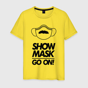Мужская футболка хлопок с принтом Show mask go on в Петрозаводске, 100% хлопок | прямой крой, круглый вырез горловины, длина до линии бедер, слегка спущенное плечо. | freddy | mask | medic | mercury | queen | медицинская маска | усы