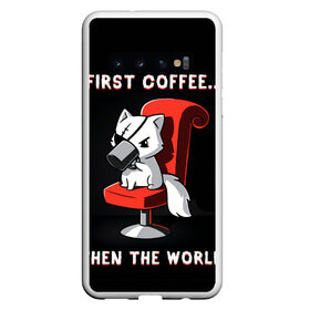 Чехол для Samsung Galaxy S10 с принтом С начала кофе потом мир в Петрозаводске, Силикон | Область печати: задняя сторона чехла, без боковых панелей | cat | coffee | world | зло | злодей | киса | киска | кисуля | кот | котишка | кофе | кошка | кресло | кружка | мир | мяу | пушистый | чай
