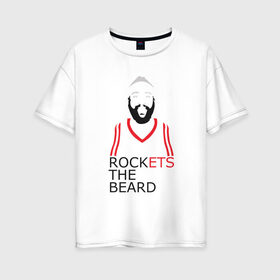 Женская футболка хлопок Oversize с принтом Rockets The Beard в Петрозаводске, 100% хлопок | свободный крой, круглый ворот, спущенный рукав, длина до линии бедер
 | basketball | beard | game | harden | houston | james | nba | rockets | sport | баскетбол | борода | джеймс | нба | рокетс | спорт | тренер | харден | хьюстон | чемпион