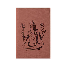 Обложка для паспорта матовая кожа с принтом Бог Шива в Петрозаводске, натуральная матовая кожа | размер 19,3 х 13,7 см; прозрачные пластиковые крепления | Тематика изображения на принте: бог шива. | духовность | иероглифы | индийские боги | индуистское божество