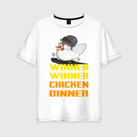 Женская футболка хлопок Oversize с принтом PUBG Winner Chicken Dinner в Петрозаводске, 100% хлопок | свободный крой, круглый ворот, спущенный рукав, длина до линии бедер
 | pubg | winner chicken dinner | пубг