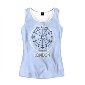 Женская майка 3D с принтом Лондон London Eye в Петрозаводске, 100% полиэстер | круглая горловина, прямой силуэт, длина до линии бедра | blue circle | england | english | europe | eye | gb | icon | london | travel | uk | vacation | англия | аттракцион | великобритания | европа | иконка | колесо обозрения | лондон | лондонский глаз | надпись | отпуск | поездка | путешествие |