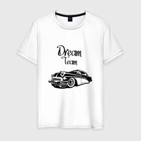 Мужская футболка хлопок с принтом Dream Team в Петрозаводске, 100% хлопок | прямой крой, круглый вырез горловины, длина до линии бедер, слегка спущенное плечо. | american cars | car | dream | muscle car | team | авто | автомобиль | надпись | тюнинг