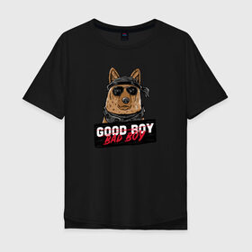 Мужская футболка хлопок Oversize с принтом Bad Boy в Петрозаводске, 100% хлопок | свободный крой, круглый ворот, “спинка” длиннее передней части | animal | dog | good | домашний | животные | звери | крутой | мальчик | милый | надпись | очки | пес | питомец | собака | собакен | табличка | хороший | щенок
