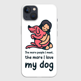 Чехол для iPhone 13 с принтом Моя собака в Петрозаводске,  |  | dog | анти | девочек | животные | известная | любовь | люди | надпись | одиночество | прикол | розовая | собака | собачка | хозяйка | цитата | щенок