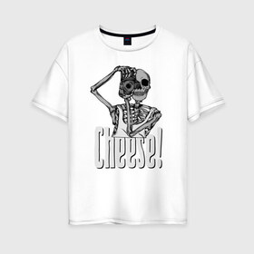 Женская футболка хлопок Oversize с принтом Cheese! в Петрозаводске, 100% хлопок | свободный крой, круглый ворот, спущенный рукав, длина до линии бедер
 | bones | camera | hipster | jaw | skeleton | skull | кости | пасть | скелет | фотоаппарат | хипстер | череп
