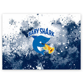 Поздравительная открытка с принтом BABY SHARK  БЭБИ ШАРК. в Петрозаводске, 100% бумага | плотность бумаги 280 г/м2, матовая, на обратной стороне линовка и место для марки
 | Тематика изображения на принте: baby shark | babysharkchallenge | shark | акула baby shark | акуленок | аула | бэби шарк | песня