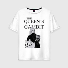 Женская футболка хлопок Oversize с принтом the queens gambit в Петрозаводске, 100% хлопок | свободный крой, круглый ворот, спущенный рукав, длина до линии бедер
 | the queens gambit | нетфликс | сериал | ход королевы
