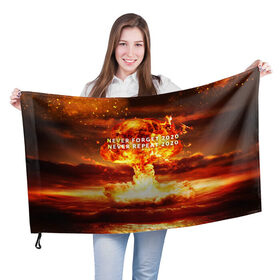 Флаг 3D с принтом Never forget 2020 в Петрозаводске, 100% полиэстер | плотность ткани — 95 г/м2, размер — 67 х 109 см. Принт наносится с одной стороны | 2020 | never forget | взрыв | огонь | ядерный гриб