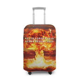 Чехол для чемодана 3D с принтом Never forget 2020 в Петрозаводске, 86% полиэфир, 14% спандекс | двустороннее нанесение принта, прорези для ручек и колес | 2020 | never forget | взрыв | огонь | ядерный гриб