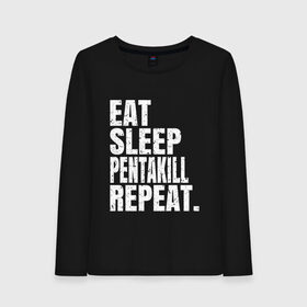 Женский лонгслив хлопок с принтом EAT SLEEP PENTAKILL REPEAT в Петрозаводске, 100% хлопок |  | ahri | akali | ashe | carry | darius | draven | eat | eat sleep pentakill repeat | ezreal | fizz | galio | game | garen | jax | jhin | jinx | kill | league of legends | lol | penta | pentakill | repeat | sleep | игра |