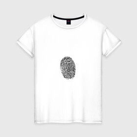 Женская футболка хлопок с принтом  fingerprint в Петрозаводске, 100% хлопок | прямой крой, круглый вырез горловины, длина до линии бедер, слегка спущенное плечо | fingerprint | отпечаток | отпечаток пальца | палец | след пальца