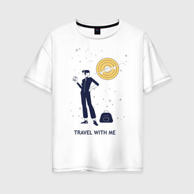 Женская футболка хлопок Oversize с принтом Путешественница в Петрозаводске, 100% хлопок | свободный крой, круглый ворот, спущенный рукав, длина до линии бедер
 | travel | мечта. | отпуск | путешественница | самолет