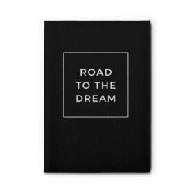 Обложка для автодокументов с принтом Road to the dream в Петрозаводске, натуральная кожа |  размер 19,9*13 см; внутри 4 больших “конверта” для документов и один маленький отдел — туда идеально встанут права | Тематика изображения на принте: dream | motivation | дорога к мечте | мечта | путь к мечте | успех