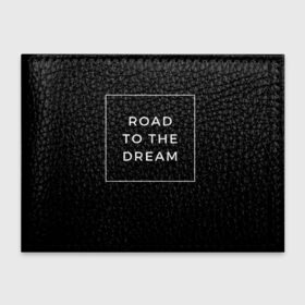 Обложка для студенческого билета с принтом Road to the dream в Петрозаводске, натуральная кожа | Размер: 11*8 см; Печать на всей внешней стороне | Тематика изображения на принте: dream | motivation | дорога к мечте | мечта | путь к мечте | успех