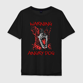 Мужская футболка хлопок Oversize с принтом Осторожно, злая собака! в Петрозаводске, 100% хлопок | свободный крой, круглый ворот, “спинка” длиннее передней части | Тематика изображения на принте: angry | angry dog | cyber | cyber dog | cyberpunk | dog | злая собака | злость | кибер | кибер собака | киберпанк | собака
