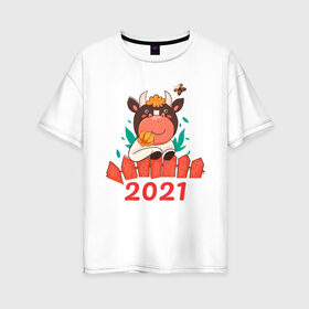 Женская футболка хлопок Oversize с принтом Довольный бык 2021 в Петрозаводске, 100% хлопок | свободный крой, круглый ворот, спущенный рукав, длина до линии бедер
 | 