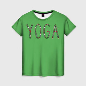 Женская футболка 3D с принтом Йога в Петрозаводске, 100% полиэфир ( синтетическое хлопкоподобное полотно) | прямой крой, круглый вырез горловины, длина до линии бедер | зож | иностранные надписи | йога | слова на английском языке | узоры | фитнес.