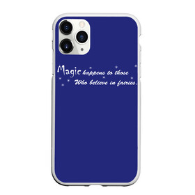 Чехол для iPhone 11 Pro Max матовый с принтом Магия случается с теми в Петрозаводске, Силикон |  | волшебство | магия | магия и феи | мифические существа. | настроение | позитив | фея | фразы на иностранном языке