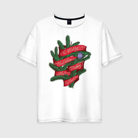 Женская футболка хлопок Oversize с принтом Merry Christmas Happy New Year в Петрозаводске, 100% хлопок | свободный крой, круглый ворот, спущенный рукав, длина до линии бедер
 | 