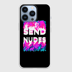 Чехол для iPhone 13 Pro с принтом Send Nudes в Петрозаводске,  |  | glitch | send nudes | абстракция | кислотный | неон | огонь