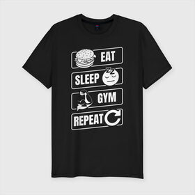 Мужская футболка хлопок Slim с принтом Eat Sleep Gym Repeat в Петрозаводске, 92% хлопок, 8% лайкра | приталенный силуэт, круглый вырез ворота, длина до линии бедра, короткий рукав | Тематика изображения на принте: eat sleep | gym repeat | бодибилдинг | качалка | мотивация | спорт | фитнес