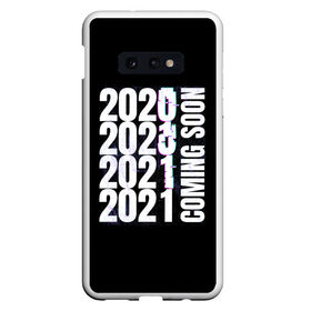 Чехол для Samsung S10E с принтом 2021 Coming Soon в Петрозаводске, Силикон | Область печати: задняя сторона чехла, без боковых панелей | 2021 | глитч | наступающий | неон | новый год | праздник