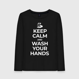 Женский лонгслив хлопок с принтом Keep Calm and Wash Your Hands в Петрозаводске, 100% хлопок |  | keep calm | защита | коронавирус | мойте руки | самоизоляция | стоп ковид