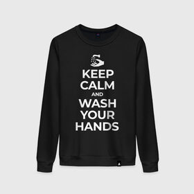 Женский свитшот хлопок с принтом Keep Calm and Wash Your Hands в Петрозаводске, 100% хлопок | прямой крой, круглый вырез, на манжетах и по низу широкая трикотажная резинка  | keep calm | защита | коронавирус | мойте руки | самоизоляция | стоп ковид