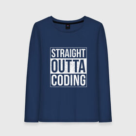 Женский лонгслив хлопок с принтом Straight Outta Coding в Петрозаводске, 100% хлопок |  | straight outta | кодер | мем | программист | разработчик