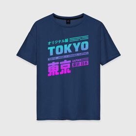 Женская футболка хлопок Oversize с принтом Tokyo в Петрозаводске, 100% хлопок | свободный крой, круглый ворот, спущенный рукав, длина до линии бедер
 | винтаж | иероглифы | киберпанк | неон | ретро | токио | футуристичный | япония
