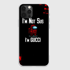 Чехол для iPhone 12 Pro Max с принтом Among Us Gucci в Петрозаводске, Силикон |  | 2021 | among us | gucci | impostor | space mafia | sus.puffballs united | амонг ас | амонг единорог | гуччи | импостор | инопланетяне | инопланетянин | надпись | новогодний амонг ас | с новым годом | самозванец | среди нас