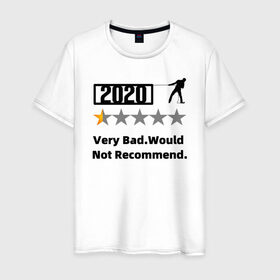 Мужская футболка хлопок с принтом 2020 Very Bad.Would Not Recom в Петрозаводске, 100% хлопок | прямой крой, круглый вырез горловины, длина до линии бедер, слегка спущенное плечо. | Тематика изображения на принте: 2020 | very bad would  not recommend | не рекомендую