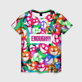 Женская футболка 3D с принтом ENOUGH! в Петрозаводске, 100% полиэфир ( синтетическое хлопкоподобное полотно) | прямой крой, круглый вырез горловины, длина до линии бедер | cat | colorful | достаточно | кот | красочная | пестрая | улыбающийся кот | хватит | цветастая | цветная | яркая