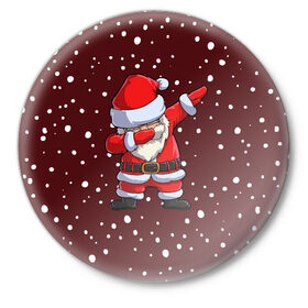 Значок с принтом Dab-Santa в Петрозаводске,  металл | круглая форма, металлическая застежка в виде булавки | claus | happy new year | merry christmas | santa | snowman | дед мороз | елка | клаус | новый год | рождество | с новым годом | санта | снеговик