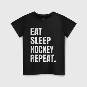 Детская футболка хлопок с принтом EAT SLEEP HOCKEY REPEAT в Петрозаводске, 100% хлопок | круглый вырез горловины, полуприлегающий силуэт, длина до линии бедер | boston | bruins | capitals | detroit | eat | eat sleep hockey repeat | hockey | nhl | penguins | pittsburgh | red wings | repeat | sleep | washington | вашингтон кэпиталз | нхл | питтсбург пингвинз | хокей | хоккей