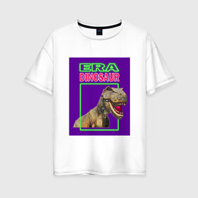 Женская футболка хлопок Oversize с принтом Era Dinosaur в Петрозаводске, 100% хлопок | свободный крой, круглый ворот, спущенный рукав, длина до линии бедер
 | era dinosaur | варан | век | дракон | инопланетянин | ихтиозавр | крокодил | монстр | эра динозавров | ящерица