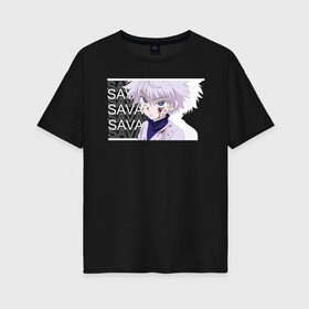 Женская футболка хлопок Oversize с принтом SAVAGE Killua Zoldyck в Петрозаводске, 100% хлопок | свободный крой, круглый ворот, спущенный рукав, длина до линии бедер
 | Тематика изображения на принте: killua | savage | zoldyck | аниме | зверь | кровь