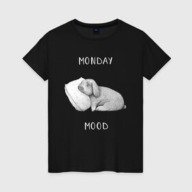 Женская футболка хлопок с принтом Monday Mood в Петрозаводске, 100% хлопок | прямой крой, круглый вырез горловины, длина до линии бедер, слегка спущенное плечо | dream | monday | mood | rabbit | sleep | заяц | кролик | понедельник | работа | сон | спать