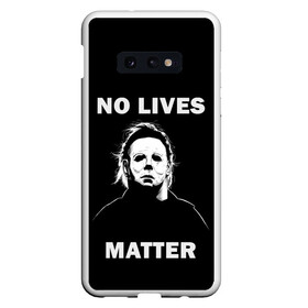 Чехол для Samsung S10E с принтом MICHAEL MYERS в Петрозаводске, Силикон | Область печати: задняя сторона чехла, без боковых панелей | 666 | bloody | creep | death | evil dead | film | halloween | lives | matter | michael myers | кровь | майкл майерс | ужас | хоррор | хэллоуин