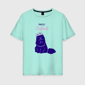 Женская футболка хлопок Oversize с принтом Пушистая принцесса в Петрозаводске, 100% хлопок | свободный крой, круглый ворот, спущенный рукав, длина до линии бедер
 | арт | животные | картинка | корона | котёнок | котэ | кошка | надпись | пушистая | рисунок