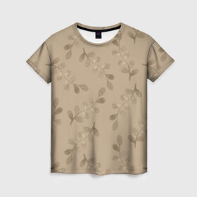 Женская футболка 3D с принтом Листья на бежевом фоне в Петрозаводске, 100% полиэфир ( синтетическое хлопкоподобное полотно) | прямой крой, круглый вырез горловины, длина до линии бедер | Тематика изображения на принте: 8 марта | spring | бежевый | весна | веточки | листья | праздник | природа | растения