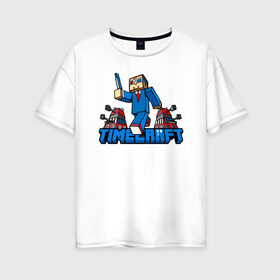 Женская футболка хлопок Oversize с принтом TIMECRAFT в Петрозаводске, 100% хлопок | свободный крой, круглый ворот, спущенный рукав, длина до линии бедер
 | 