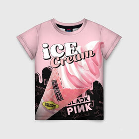 Детская футболка 3D с принтом BLACKPINK ICE CREAM в Петрозаводске, 100% гипоаллергенный полиэфир | прямой крой, круглый вырез горловины, длина до линии бедер, чуть спущенное плечо, ткань немного тянется | black pink | blackpink | ice cream | k pop | блэкпинк | дженни | джису | к поп | лиса | розэ