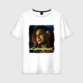 Женская футболка хлопок Oversize с принтом CYBERPUNK 2077 (Z) в Петрозаводске, 100% хлопок | свободный крой, круглый ворот, спущенный рукав, длина до линии бедер
 | 